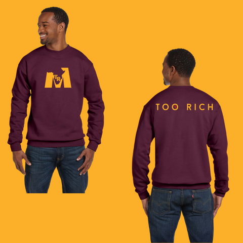 Too Rich Maroon and Gold Sweatshirt (Unisex)