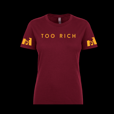 Too Rich Maroon and Gold Women's Tee