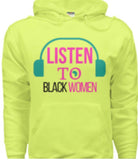 Listen to black women Hoodie